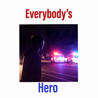 Everbody's Hero by YUNG BRAT