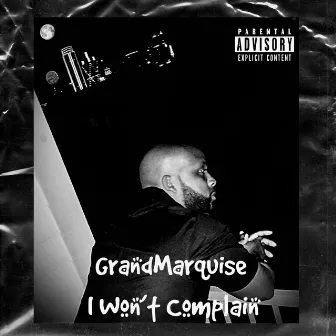 I Won't Complain by GrandMarquise