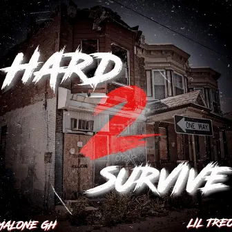 Hard 2 Survive by Malone Gh