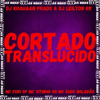 Cortado Translucido by Dj Khauaan Prado