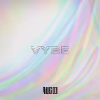 VYBE by playboydior