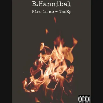 Fire In Me by B.Hannibal