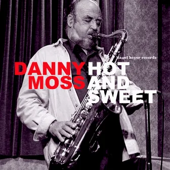 Hot and Sweet (Live) by Danny Moss