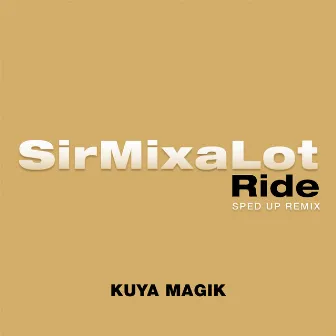 Ride (Sped Up) by Sir Mix-A-Lot