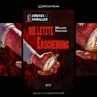 Die letzte Erscheinung [Grusel Thriller Reihe, Band 6 (Ungekürzt)] by 