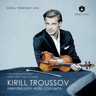 Mendelssohn violin concerto by Kirill Troussov