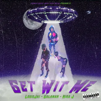 Get Wit Me by LouieJai