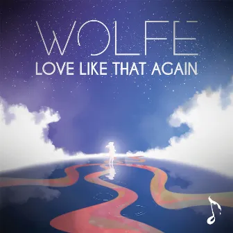 Love Like That Again by WOLFE