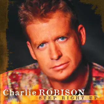 Step Right Up by Charlie Robison