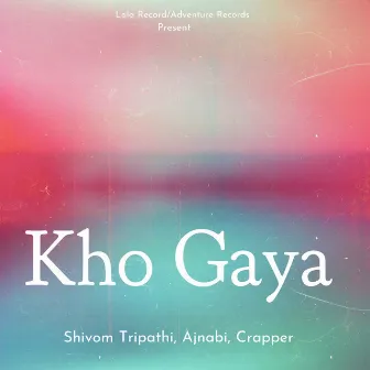 Kho gaya by Shivom Tripathi