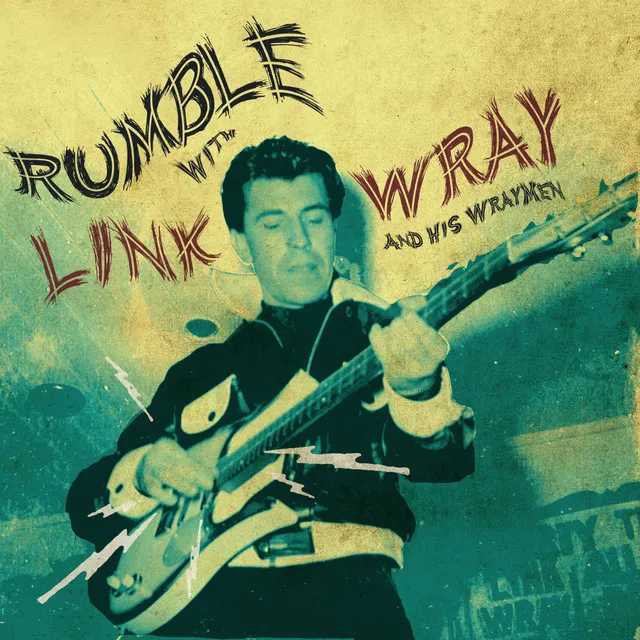 Rumble With Link Wray and His Wraymen