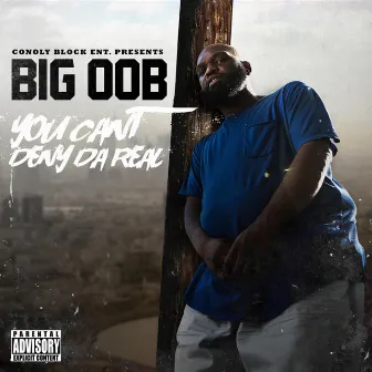 U Can't Deny Da Real by Big oob