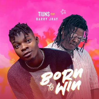 Born to Win by Tiuns