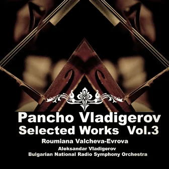 Pancho Vladigerov: Selected Works, Vol.3 by Aleksandar Vladigerov