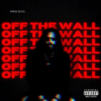 Off The Wall by Kxng Solo.