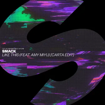 Like This (feat. AMY MIYÚ) [Carta Edit] by SMACK