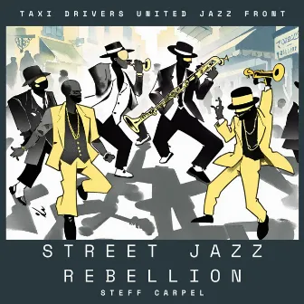 Street Jazz Rebellion by Taxi Drivers United Jazz Front