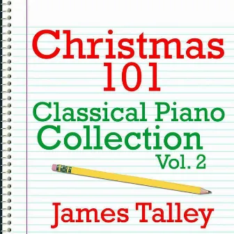 Christmas 101 - Classical Piano Collection Vol. 2 by James Talley