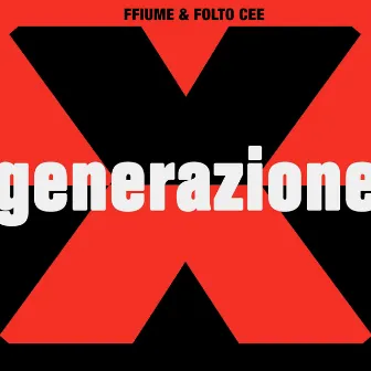 Generazione X by FFiume