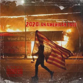 2020: An American Tale by Veteran Eye