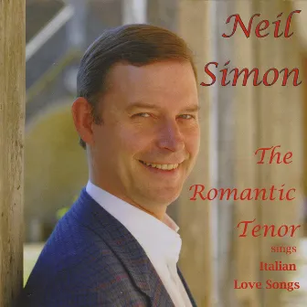 The Romantic Tenor sings Italian love songs by Neil Simon