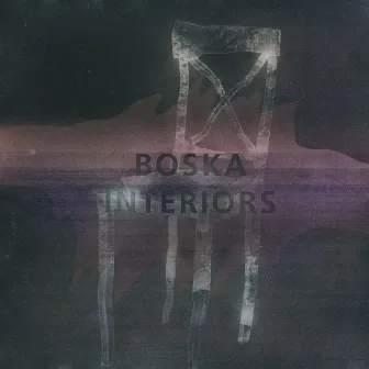 Interiors EP by Boska