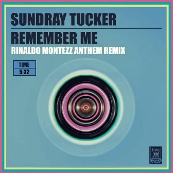 Remember Me (Rinaldo Montezz Anthem Remix) by Sundray Tucker