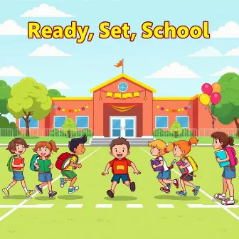 Ready, Set, School by Kids