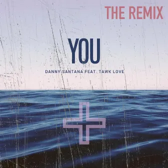 You (Remix) by Danny Santana