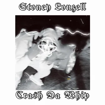 Crash Da Whip by Stoney Lonzell