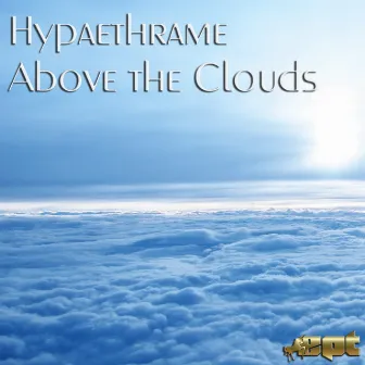 Above The Clouds by Hypaethrame