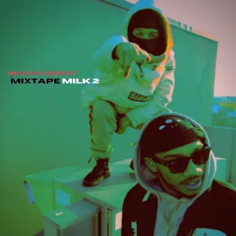 MIXTAPE MILK 2 by Milkshaw Benedict