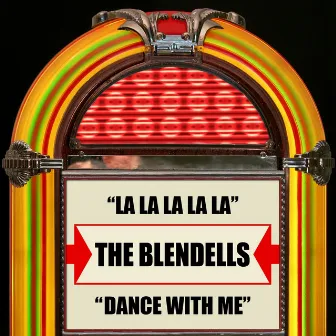 La La La La La / Dance With Me by The Blendells