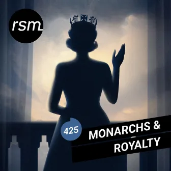 Monarchs & Royalty by 