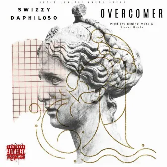 Over Comer EP by Swizzy Daphiloso