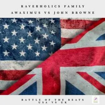 Battle of the Beats: USA Vs UK by The Raverholics Family