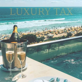 LUXURY TAX by TrizzyinFLA