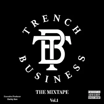 Trench Business: The Mixtape, Vol. 1 by Trench Business