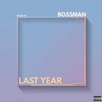 Last Year by Bossman