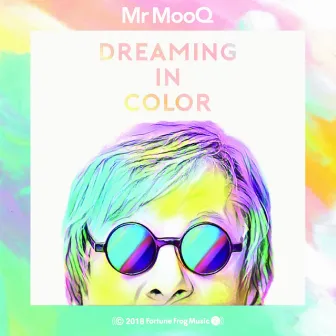 Dreaming in Color by Mr MooQ