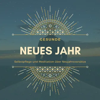 Gesunde neues Jahr - Sanfte Hintergrundmusik zum entspannen und vorbereiten für 2021, Selbstpflege und Meditation über Neujahrsvorsätze by Buddha Chill Space