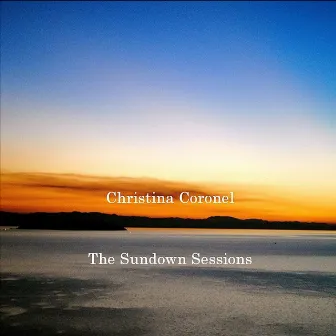 The Sundown Sessions by Christina Coronel