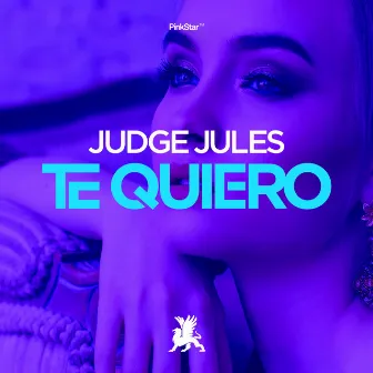 Te Quiero by Judge Jules