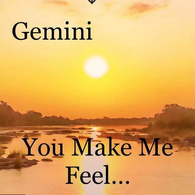 You Make Me Feel...