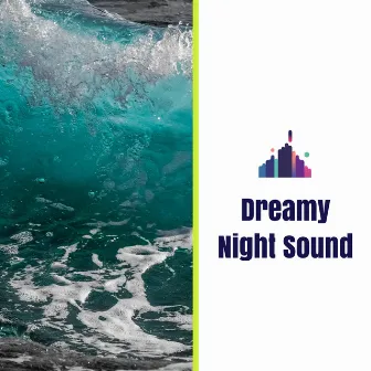 Dreamy Night Sound by Ocean Waves Water Sounds