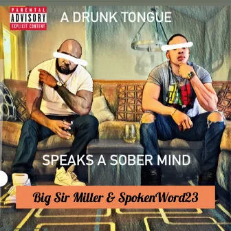 A Drunk Tongue Speaks a Sober Mind by Big Sir Miller