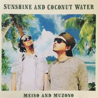 Sunshine and Coconut Water by Muzono