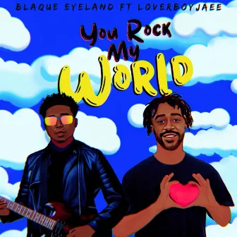 You Rock My World by Blaque Eyeland