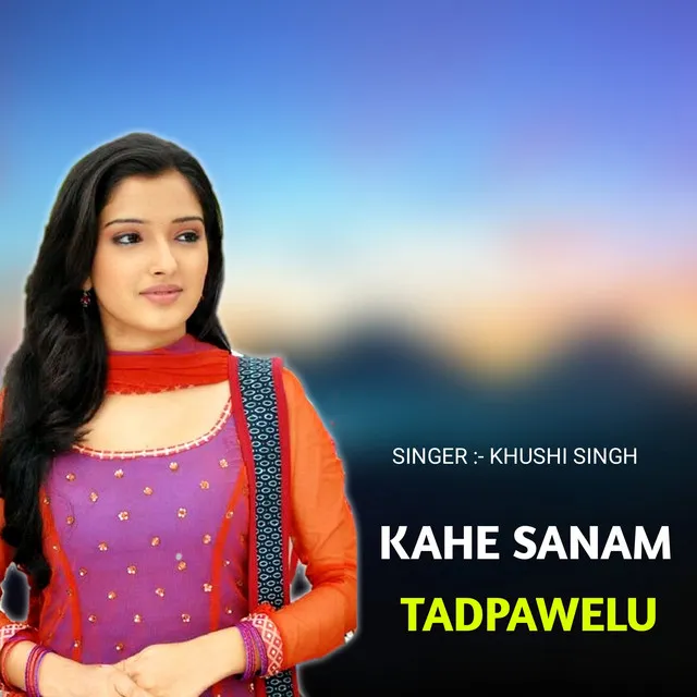 Kahe Sanam Tadpawelu