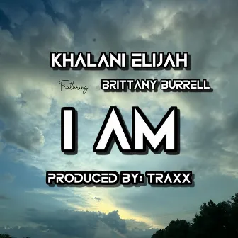 I AM by Khalani Elijah